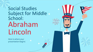 Sujet d'études sociales pour le collège: Abraham Lincoln