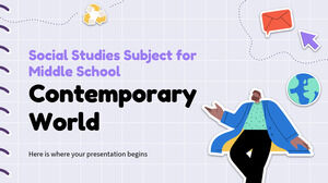 Social Studies Subject for Middle School: Contemporary World