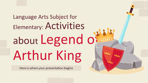 موضوع فنون اللغة للمرحلة الابتدائية: أنشطة حول أسطورة الملك آرثر