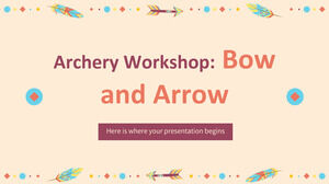 Archery Workshop: Bow and Arrow