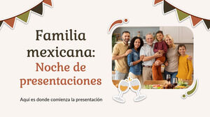 Serata di presentazione della famiglia messicana