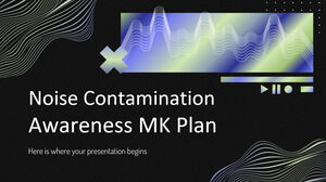 Noise Contamination Awareness MK Plan