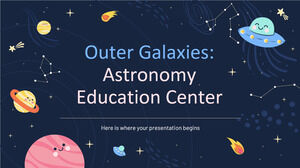 Galaxiile exterioare: Centrul de educație în astronomie