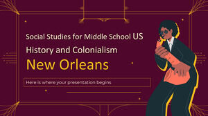 الدراسات الاجتماعية للمدرسة المتوسطة: تاريخ الولايات المتحدة والاستعمار - نيو أورلينز