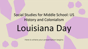 中学社会研究：美国历史和殖民主义 - 路易斯安那日