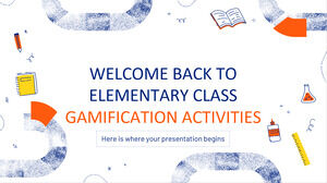 Welcome Back to Elementary Class - Gamification Activities