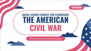 Social Studies Subject for Elementary - 5th Grade: The American Civil War