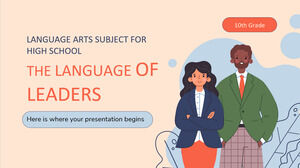 مادة فنون اللغة للمدرسة الثانوية - الصف العاشر: لغة القادة