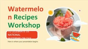 Watermelon Recipes Workshop to Celebrate US' National Watermelon Day