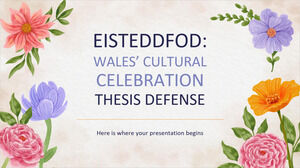 Eisteddfod: Galler'in Kültürel Kutlaması - Tez Savunması