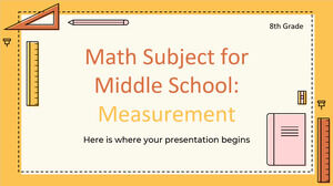 Math Subject for Middle School - 8th Grade: Measurement