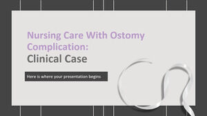 Nursing Care with Ostomy Complication Clinical Case
