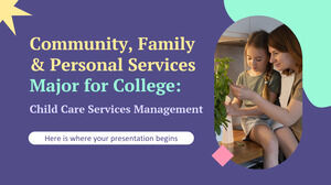 Специальность по общественным, семейным и личным услугам для колледжа: управление услугами по уходу за детьми