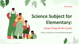 Subiectă de știință pentru elementar - clasa a IV-a: lucruri vii și cicluri de viață