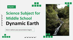 Science Subject for Middle School - 7th Grade: Dynamic Earth