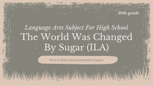 高等学校 - 10 年生の言語芸術科目: 砂糖によって世界は変わった (ILA)