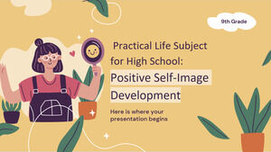 مادة الحياة العملية للمدرسة الثانوية - الصف التاسع: تنمية الصورة الذاتية الإيجابية