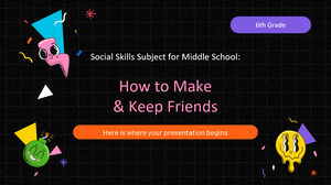 中學社交技能科目 - 六年級：如何結交和維持朋友