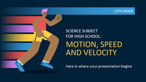 วิชาวิทยาศาสตร์สำหรับโรงเรียนมัธยม - เกรด 11: การเคลื่อนไหว ความเร็ว และความเร็ว