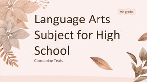 Language Arts Subject for High School - 9th Grade: Comparing Texts
