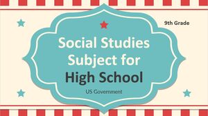 Asignatura de Estudios Sociales para Escuela Secundaria - 9no Grado: Gobierno de EE. UU.