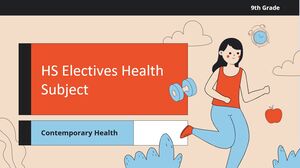 HS Electivs Health Subiect - Clasa a IX-a: Sănătate Contemporană