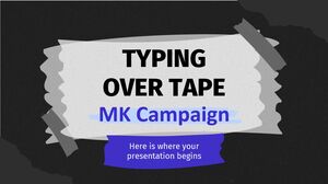 Typing Over Tape MK Campaign